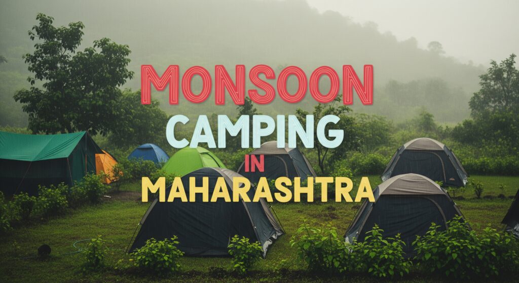 Monsoon Camping in Maharashtra