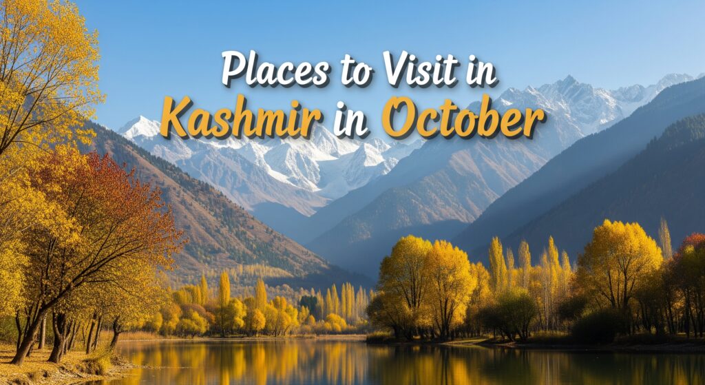 Places to Visit in Kashmir in October