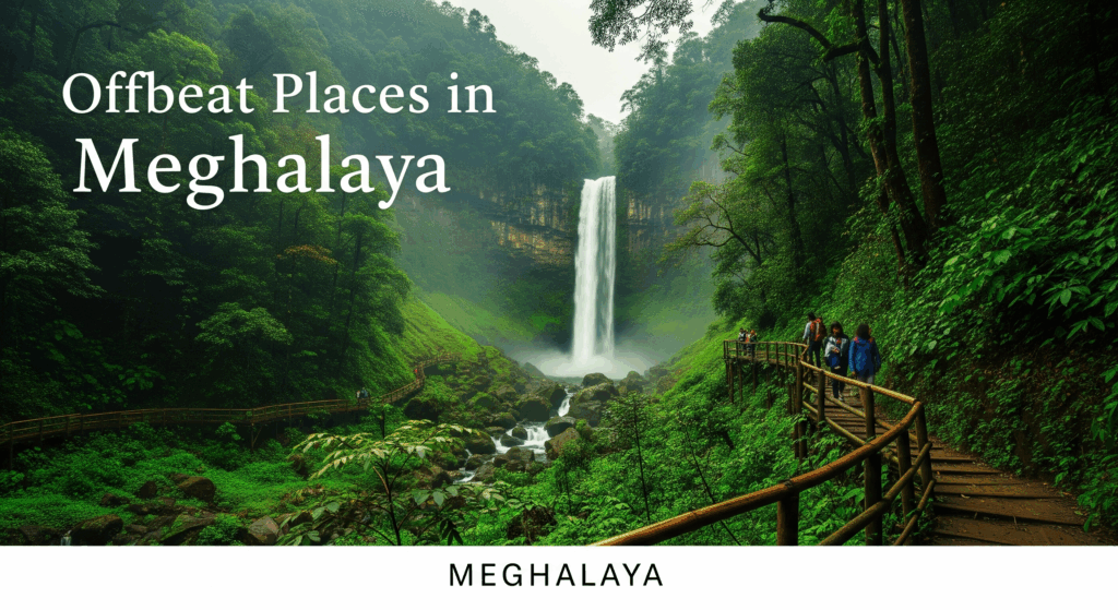 Offbeat Places in Meghalaya